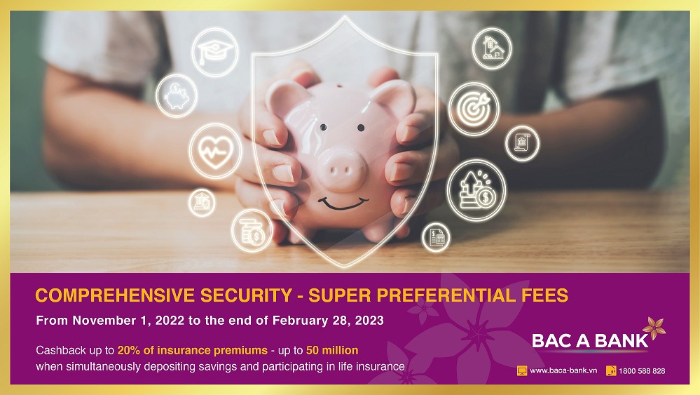 Deposit savings at BAC A BANK - Customers are guaranteed comprehensive security and get extra super preferential fees