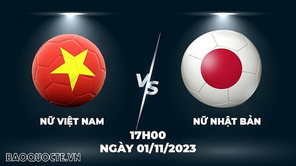 Nhận định, soi kèo đội tuyển nữ Nhật Bản vs nữ Việt Nam, 17h00 ngày 1/11 - vòng loại Olympic Paris 2024
