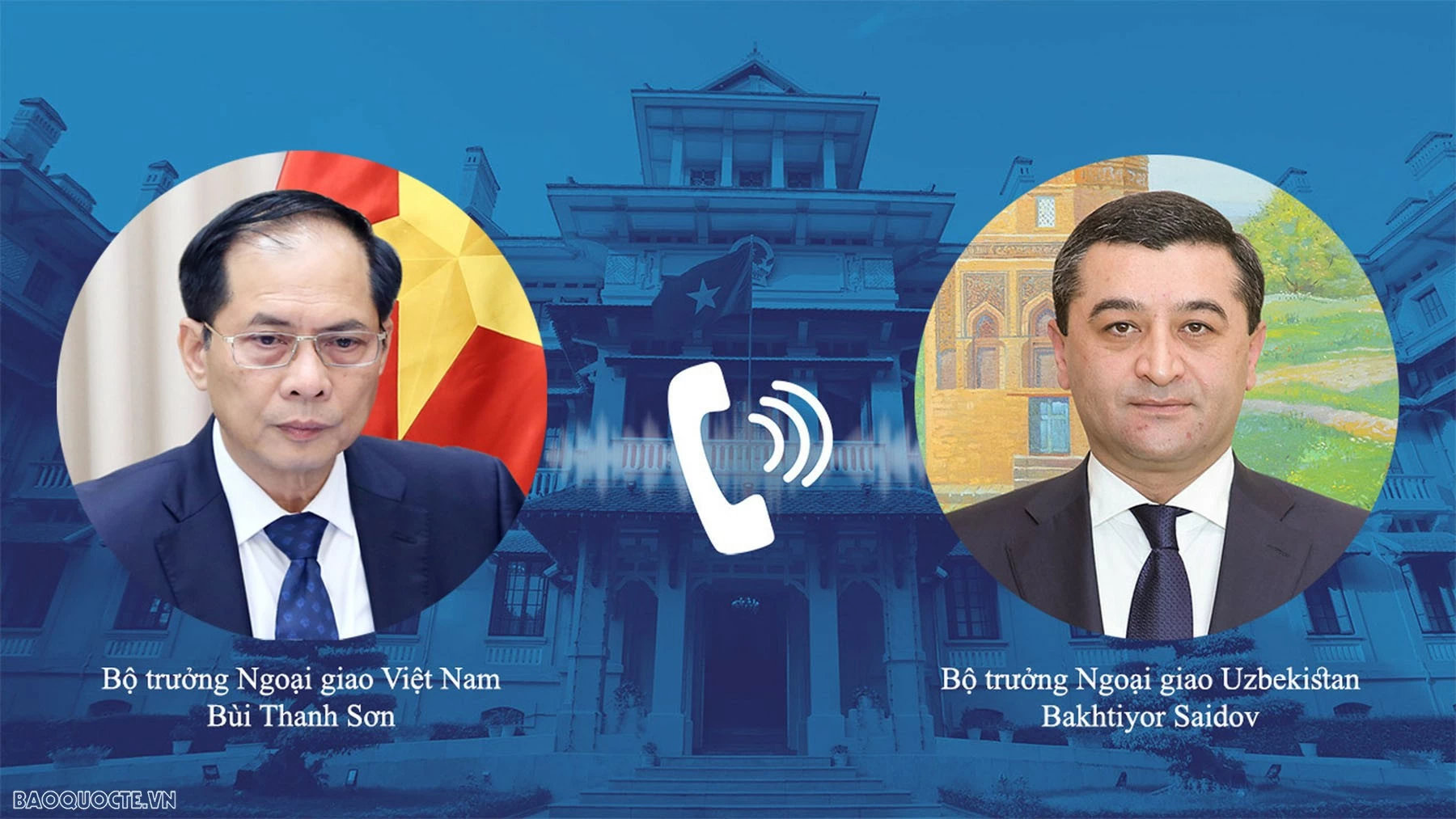 Bộ trưởng Ngoại giao Bùi Thanh Sơn điện đàm với Bộ trưởng Ngoại giao Uzbekistan Bakhtiyor Saidov. Bộ trưởng Ngoại giao Bùi Thanh Sơn điện đàm với Bộ trưởng Ngoại giao Uzbekistan Bakhtiyor Saidov.