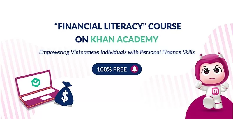 Free “Financial Literacy” course empowers Vietnamese people with essential financial knowledge Free “Financial Literacy” course empowers Vietnamese people with essential financial knowledge