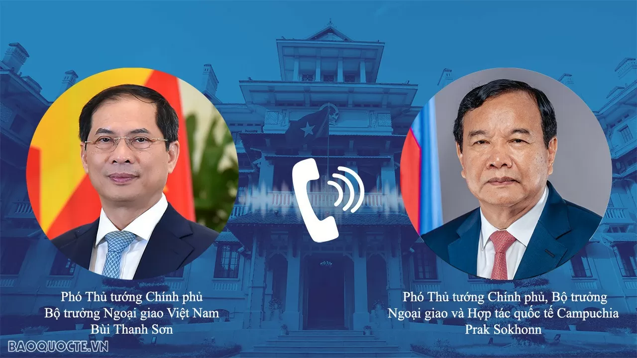 Deputy PM, FM Bui Thanh Son holds phone talks with Cambodian counterpart Deputy PM, FM Bui Thanh Son holds phone talks with Cambodian counterpart