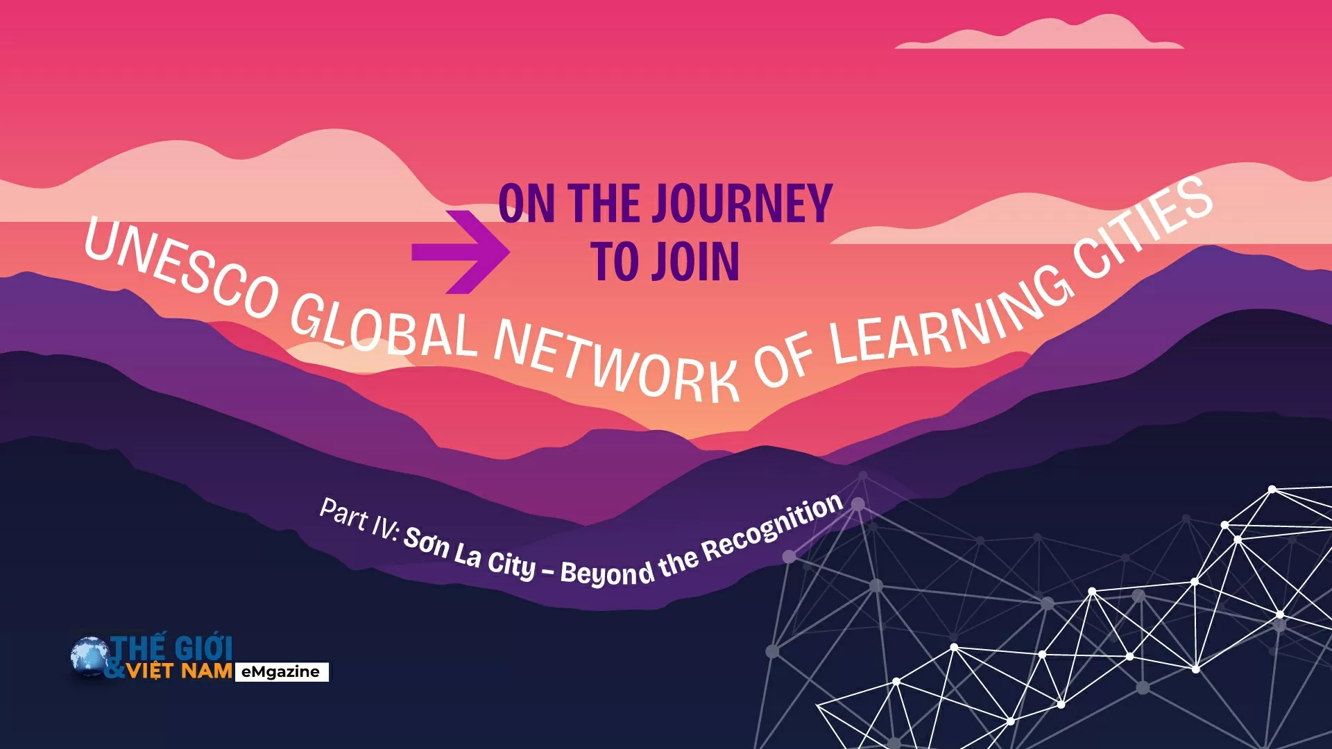 On the journey to join UNESCO Global Network of Learning Cities (Part 4): Son La City – Beyond the recognition