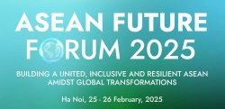 ASEAN Future Forum 2025: Strengthening ASEAN’s unity, inclusiveness and resilience