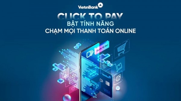 VietinBank launches Click to Pay feature – A new step in digital payments in Vietnam