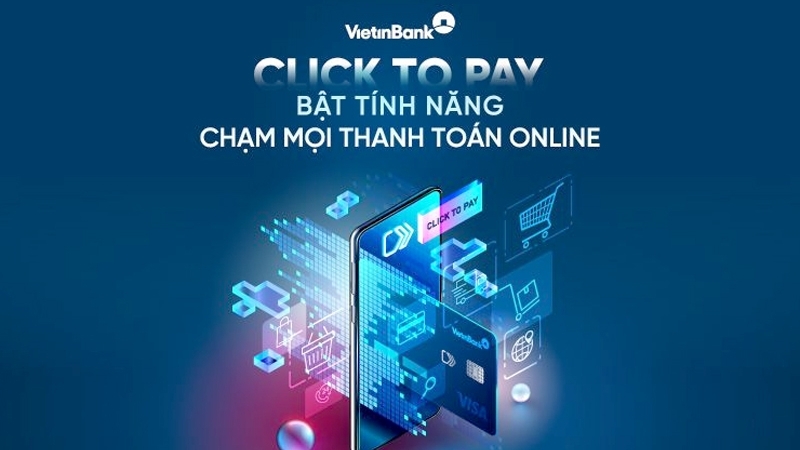 VietinBank launches Click to Pay feature – A new step in digital payments in Vietnam