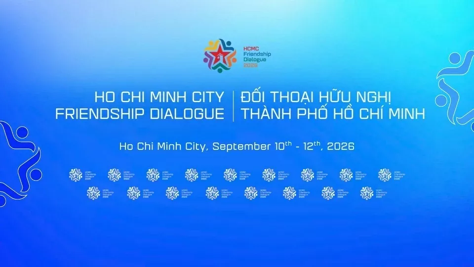Ho Chi Minh City hosts the 3rd Friendship Dialogue (FD 2026): City diplomacy – A driving force for innovation and sustainable development