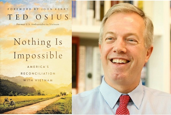 Former US Ambassador Ted Osius writes on US reconciliation with Viet Nam Former US Ambassador Ted Osius writes on US reconciliation with Viet Nam