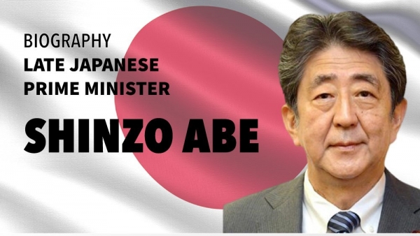 Biography of late Japanese Prime Minister Shinzo Abe